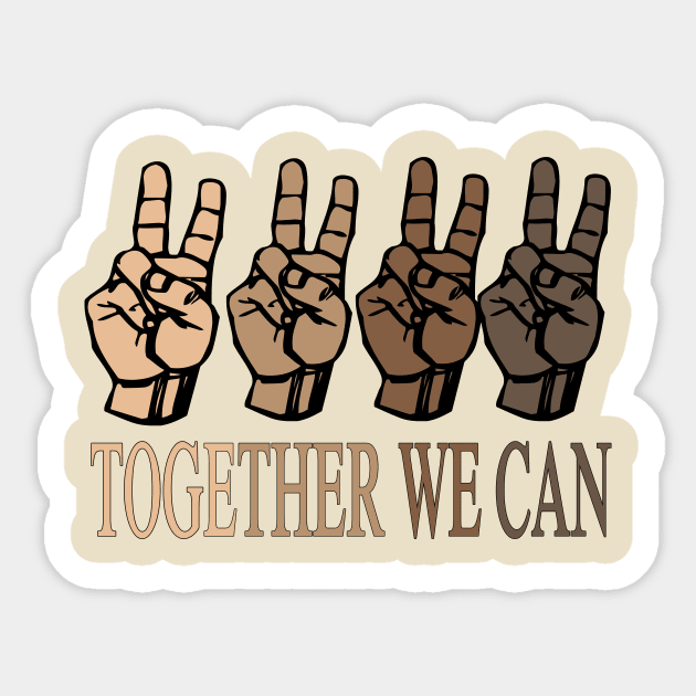 together we can...color is nothing we are all equal Sticker by DODG99